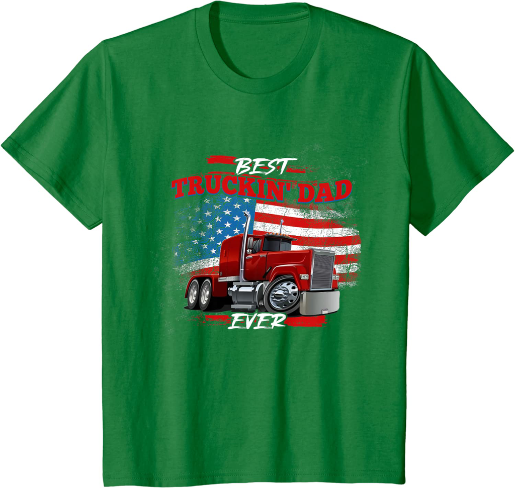 Best Trucking Dad Ever, Big Rig Trucker, Truckin Fathers Day T-Shirt