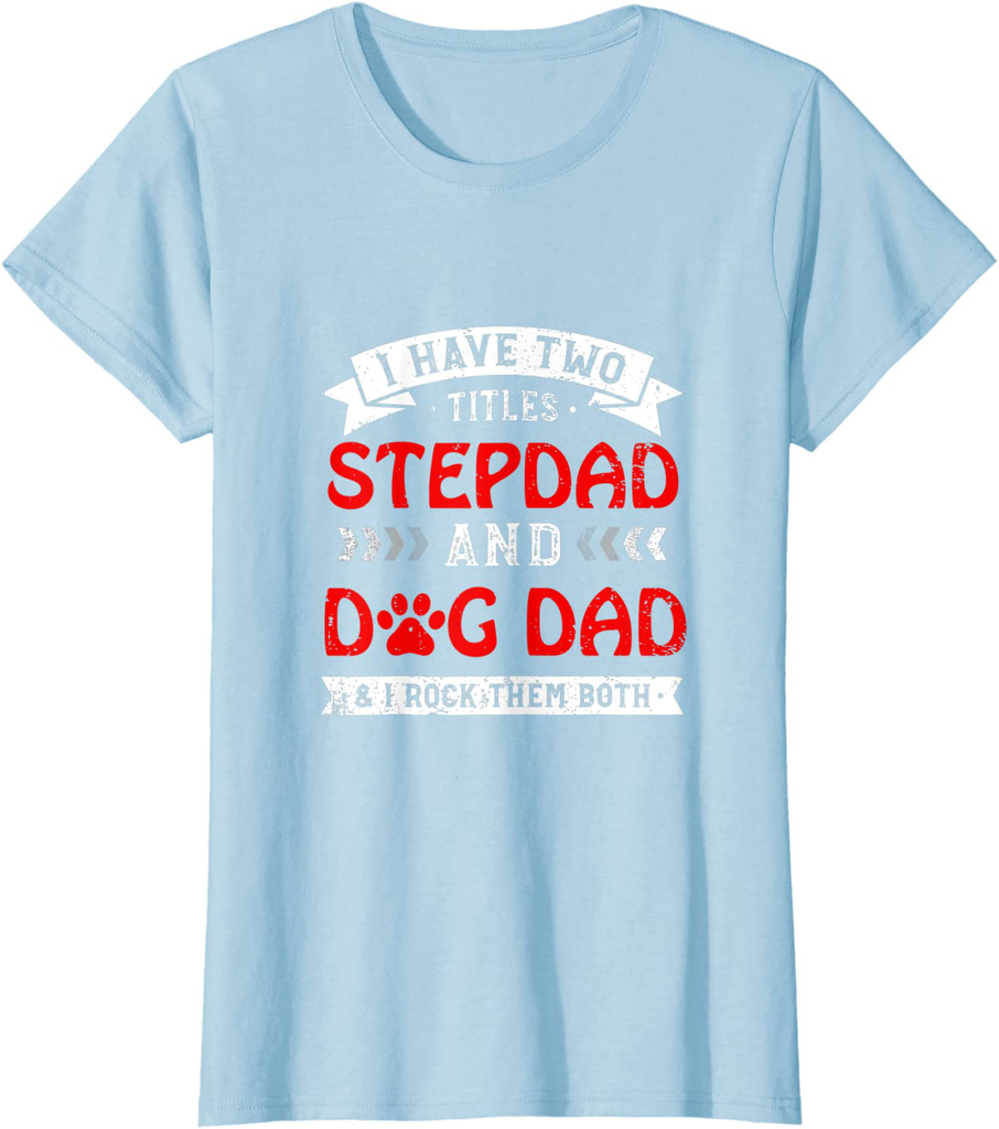 Floral Mens I Have Two Titles Stepdad And Dog Dad T-Shirt