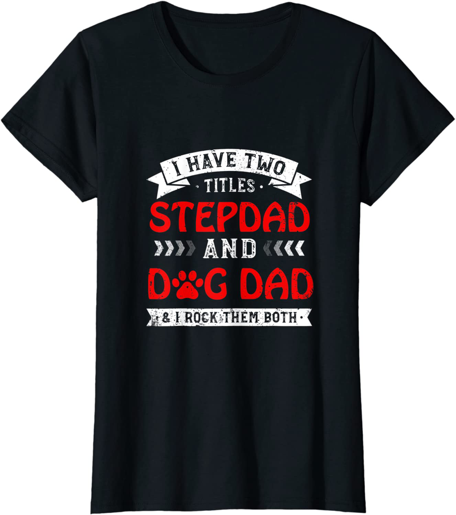 Floral Mens I Have Two Titles Stepdad And Dog Dad T-Shirt