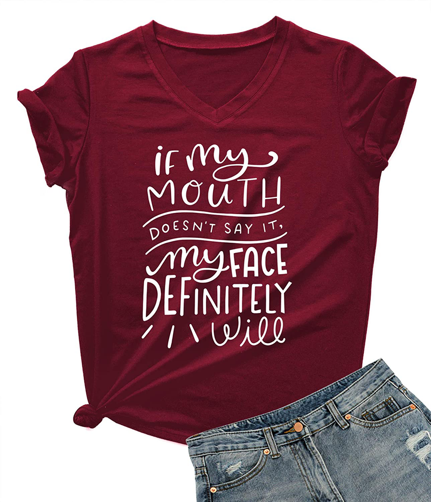 DANVOUY Women V-Neck If My Mouth Doesn't Say It My Face Definitely Will T-Shirt