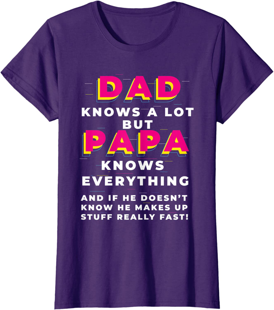 dad knows a lot but papa knows everything Funny Father's Day T-Shirt